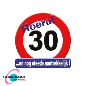 Deurbord/verkeersbord "Hoera! 30 ...en nog steeds aantrekkelijk!"