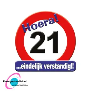 Deurbord/verkeersbord "Hoera! 21 ...eindelijk verstandig!!"