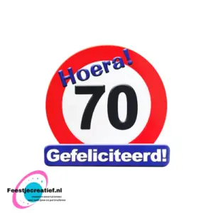 Deurbord/verkeersbord "Hoera! 70 Gefeliciteerd!"
