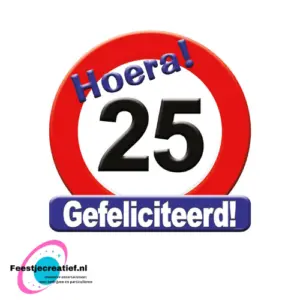 Deurbord/verkeersbord "Hoera! 25 Gefeliciteerd!"