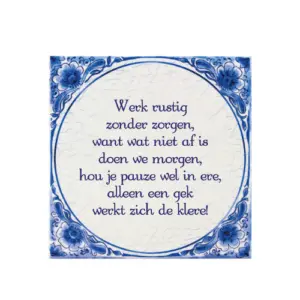Delfts blauw tegeltje – Werk rustig