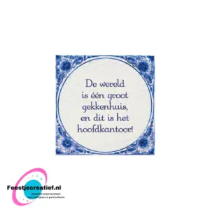 Delfts blauw tegeltje – de wereld is een gekkenhuis