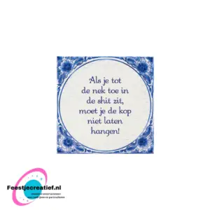 Delfts blauw tegeltje – als je tot je nek in de shit zit